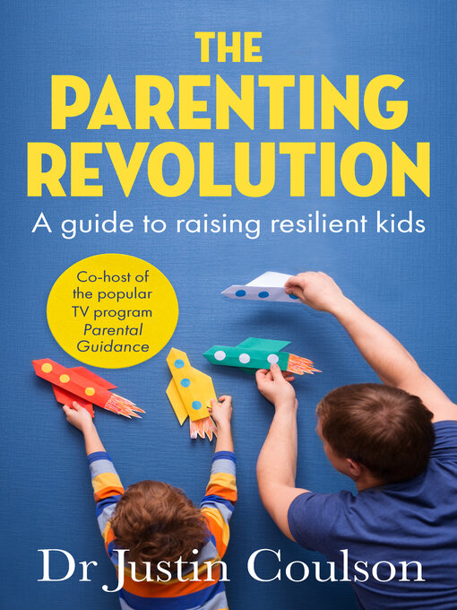 Title details for The Parenting Revolution by Justin Coulson - Available